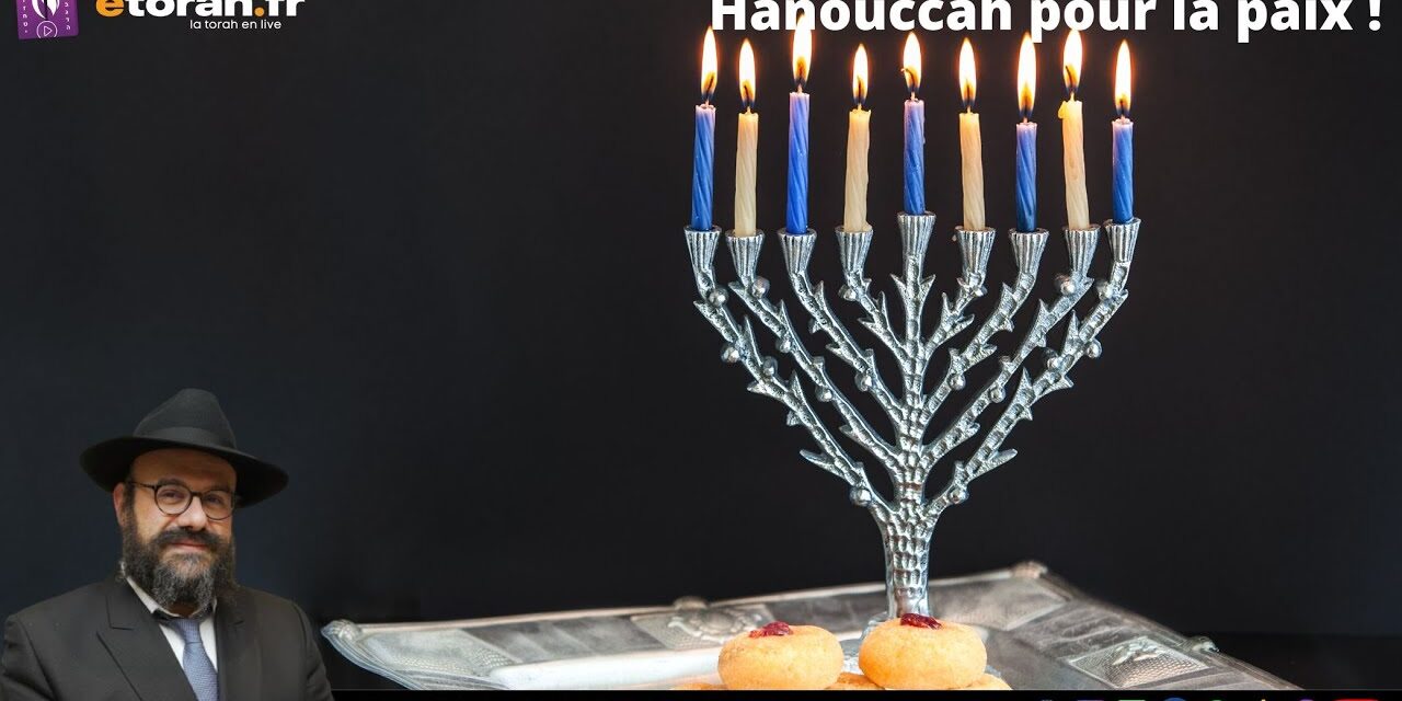 Hanouccah: Comment le message divin de la Torah est-il la véritable recette pour la paix mondiale ?