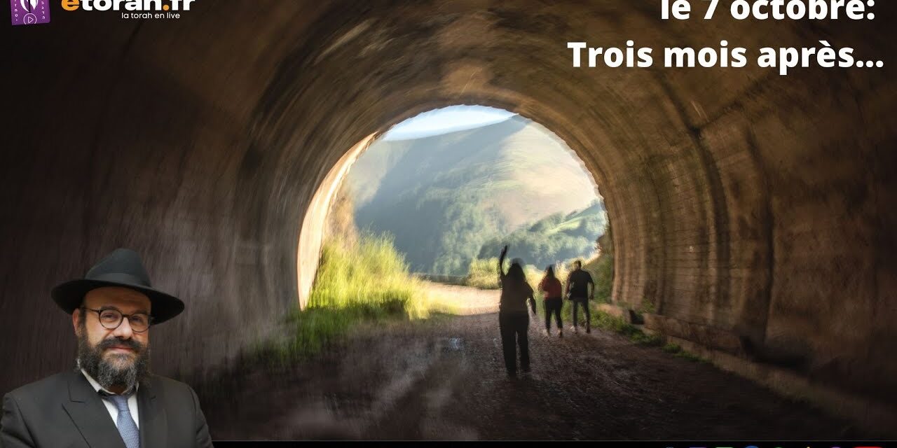 Chemot: Trois mois depuis le 7 octobre… avons-nous été châtiés par D.ieu ?!