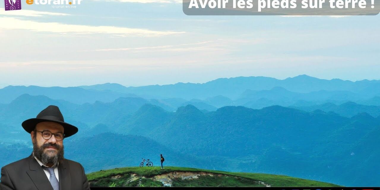 Chaar Hayi&rsquo;houd véhaémouna #22 Ch. 7.2 : Comment rester réaliste sans être affecté par la réalité ?