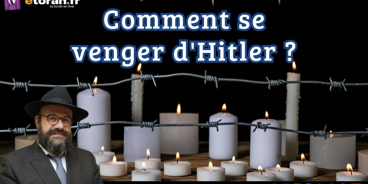 Yom Hazikaron: Quels enseignements peut-on tirer de l&rsquo;Holocauste et comment se venger d&rsquo;Hitler ?