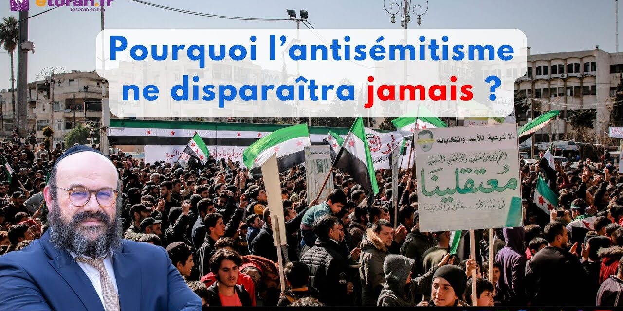 Pourim & Pessa&rsquo;h: Antisémitisme – Pourqoui cette haine ancestrale et une obsession mondiale ?