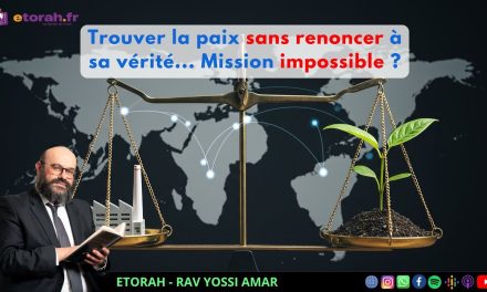 Iguérèt HaKodech Ch. 12 #1: Trouver la paix sans renoncer à sa vérité : mission impossible ?