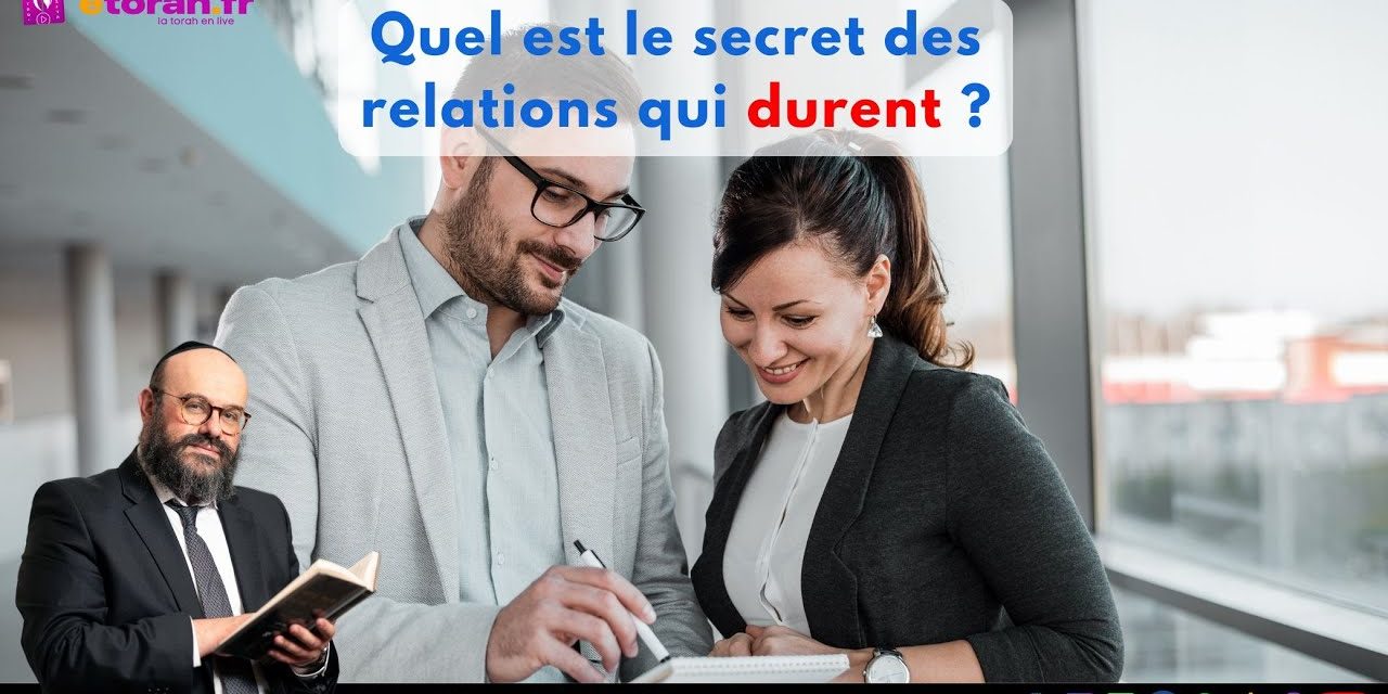 Iguérèt HaKodech Ch. 13 #1: Quel est le secret des relations qui durent ?