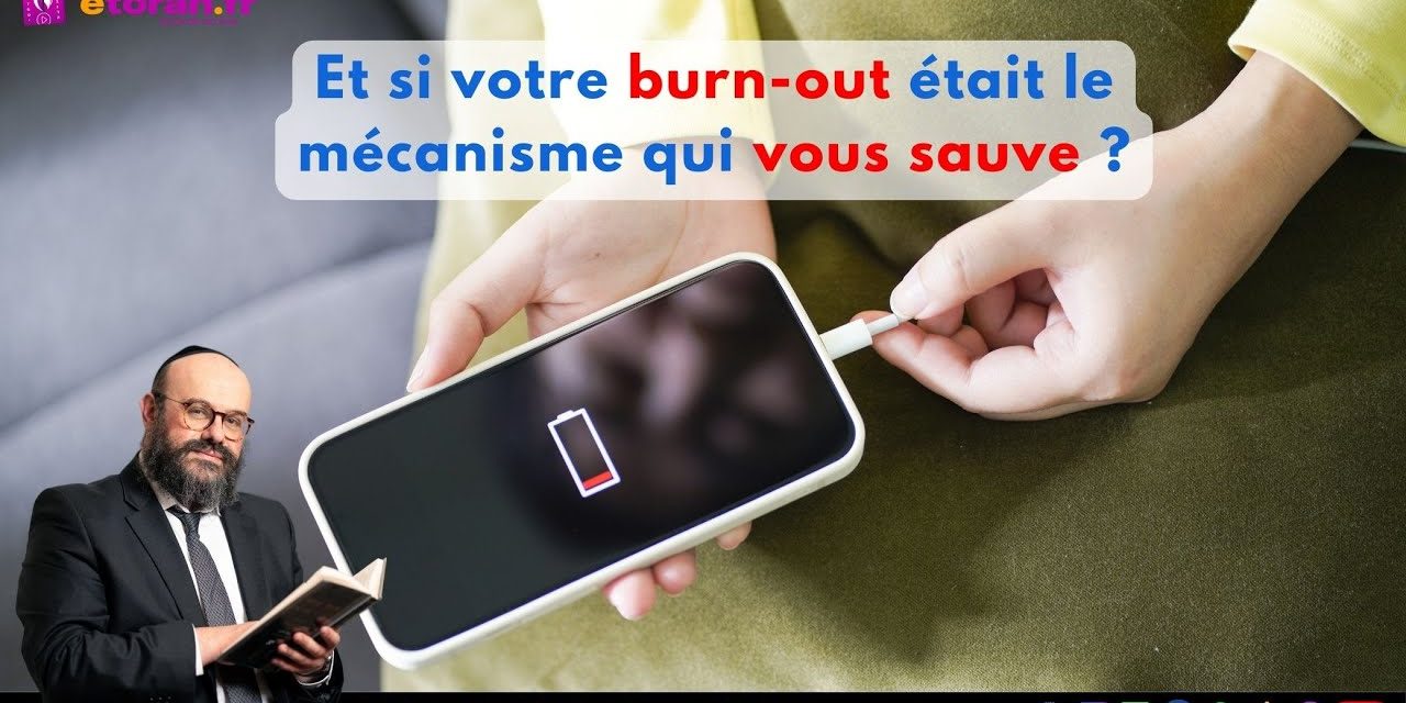 Iguérèt HaKodech Ch. 14: Et si votre burn-out était le mécanisme qui vous sauve ?