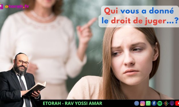 Tazria Metsora: Qui vous a donné le droit de juger… et savez-vous comment réprimander avec amour ?