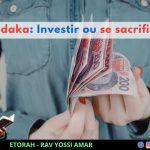 Iguérèt HaKodech Ch.16: Tsedaka: Donner te ruine… ou t’enrichit – jusqu’au sacrifice ?