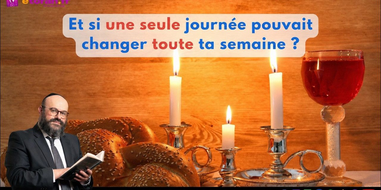 Emor: Et si une seule journée pouvait changer toute ta semaine ? Le vrai pouvoir de Chabbat !