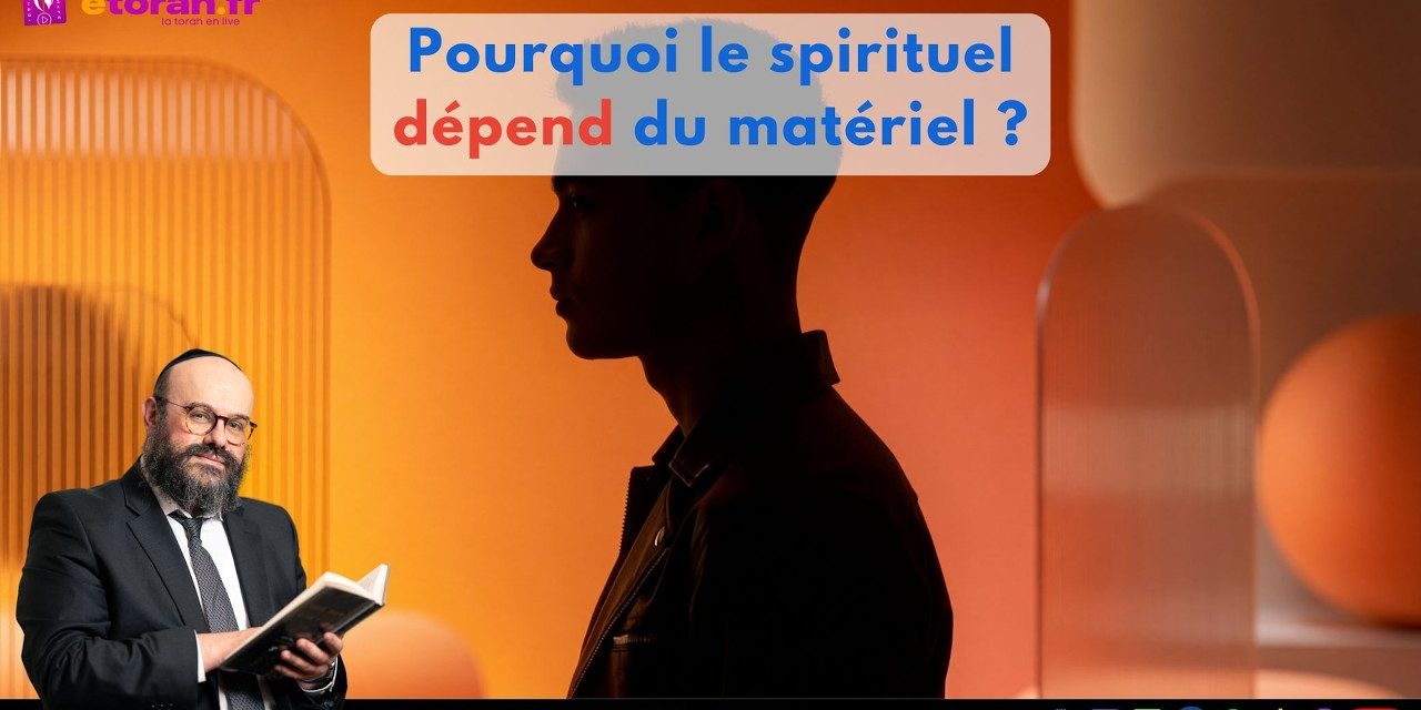 Igueret HaKodech 17 #2 : Âme vs corps — pourquoi le spirituel dépend entièrement du matériel ?