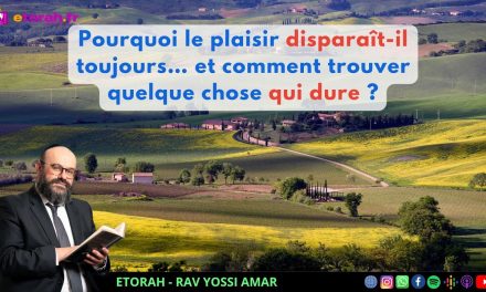 Igueret HaKodech 18 : Pourquoi le plaisir disparaît-il… et comment le faire durer ?