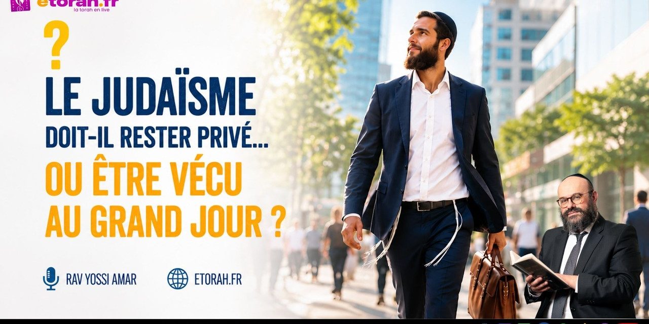 Chavouot: Le judaïsme doit-il rester privé… ou être vécu au grand jour ?
